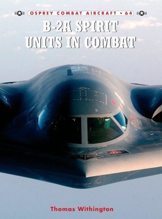 B-2A Spirit Units in Combat (Combat Aircraft, 64)