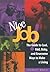 Nice Job!: The Guide to Cool, Odd, Risky, and Gruesome Ways to Make a Living (Lookout Media)