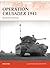 Operation Crusader 1941: Ro...