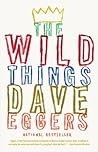 The Wild Things by Dave Eggers