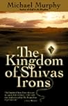 The Kingdom of Shivas Irons by Michael Murphy The Kingdom of Shivas Irons by Michael Murphy