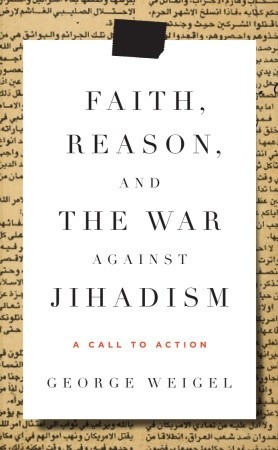 Faith, Reason, and the War Against Jihadism: A Call to Action (Hardcover)