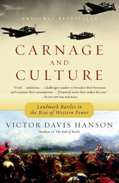 Carnage and Culture: Landmark Battles in the Rise of Western Power