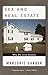 Sex and Real Estate: Why We...