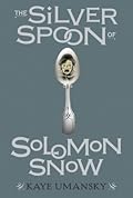 The Silver Spoon of Solomon Snow