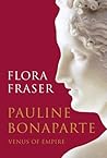 Pauline Bonaparte by Flora Fraser