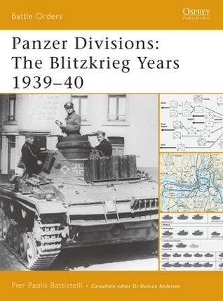 Panzer Divisions: The Blitzkrieg Years 1939–40 (Battle Orders, 32)