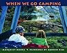 When We Go Camping by Margriet Ruurs