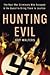 Hunting Evil: The Nazi War Criminals Who Escaped and the Quest to Bring Them to Justice