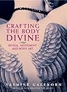 Crafting the Body Divine: Ritual, Movement and Body Art