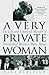 A Very Private Woman: The L...