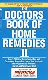 The Doctors Book of Home Remedies II: Over 1,200 New Doctor-Tested Tips and Techniques Anyone Can Use to Heal Hundreds of Everyday Health Problems
