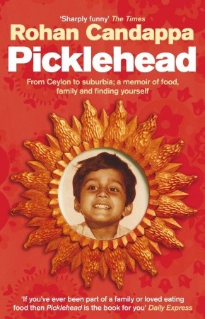 Picklehead: From Ceylon to Suburbia: A Memoir of Food, Family and Finding Yourself
