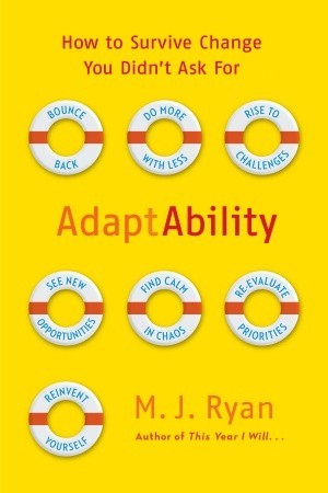 AdaptAbility: How to Survive Change You Didn't Ask For (Hardcover)