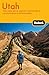 Fodor's Utah: With Zion, Bryce, Arches, Capitol Reef & Canyonlands National Parks