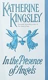 In the Presence of Angels by Katherine Kingsley