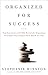 Organized for Success  by Stephanie Winston