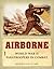 Airborne: World War II Paratroopers in combat (General Military)