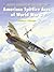 American Spitfire Aces of World War 2 by Andrew    Thomas