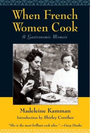 When French Women Cook: A Gastronomic Memoir (Hardcover)