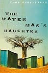 The Water Man's Daughter by Emma Ruby-Sachs