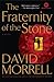 The Fraternity of the Stone by David Morrell