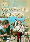 The Swiss Family Robinson by Johann David Wyss