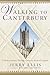 Walking to Canterbury: A Mo...