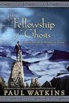 The Fellowship of Ghosts by Paul Watkins
