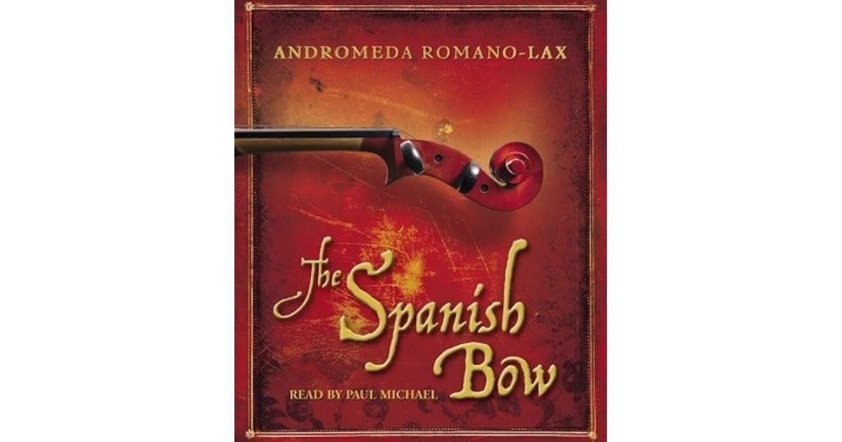 The Spanish Bow by Andromeda RomanoLax