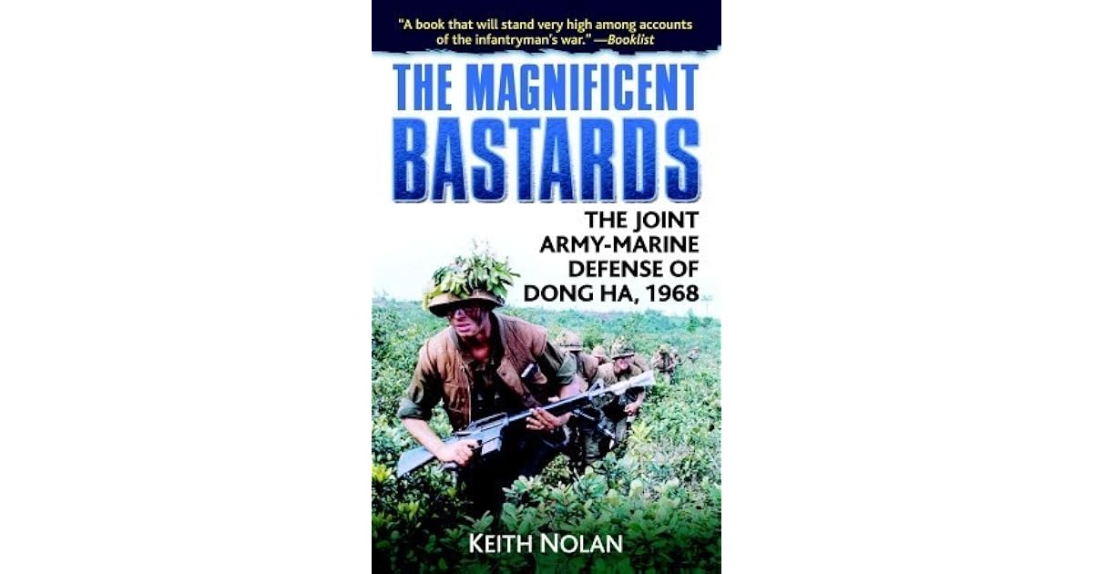 The Magnificent Bastards The Joint ArmyMarine Defense of Dong Ha