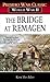 The Bridge at Remagen: A St...