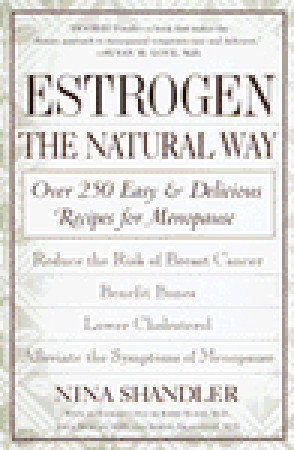 Estrogen: The Natural Way: Over 250 Easy and Delicious Recipes for Menopause (Paperback)