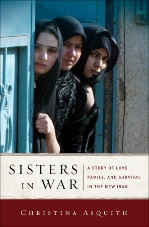 Sisters in War: A Story of Love, Family, and Survival in the New Iraq (Hardcover)