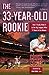 The 33-Year-Old Rookie: How...