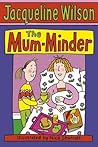 The Mum-Minder by Jacqueline Wilson