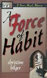 A Force Of Habit (Sister Abigail Mysteries)