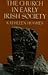 The Church in Early Irish Society