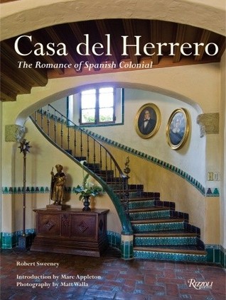Casa Del Herrero: The Romance of Spanish Colonial (Hardcover)