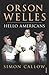 Orson Welles, Volume 2: Hello Americans (Orson Welles, #2)