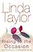 Rising To The Occasion by Linda Taylor