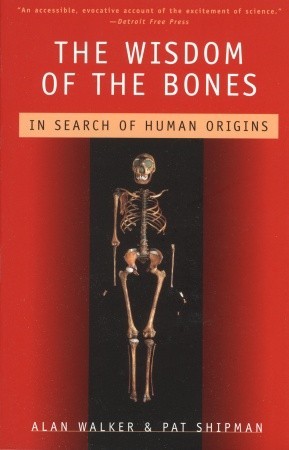 The Wisdom of the Bones: In Search of Human Origins (Paperback)