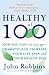 Healthy at 100 by John   Robbins
