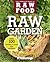 Raw Garden: Over 100 Health...
