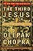 The Third Jesus by Deepak Chopra
