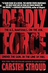 Deadly Force: In the Streets with the U.S. Marshals