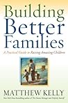 Building Better Families by Matthew Kelly