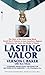 Lasting Valor: The Story of the Only Living Black World War II Veteran to Earn America's Highest Distinction for Valor, the Medal of Honor