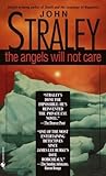 The Angels Will Not Care by John Straley