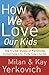 How We Love Our Kids by Milan Yerkovich